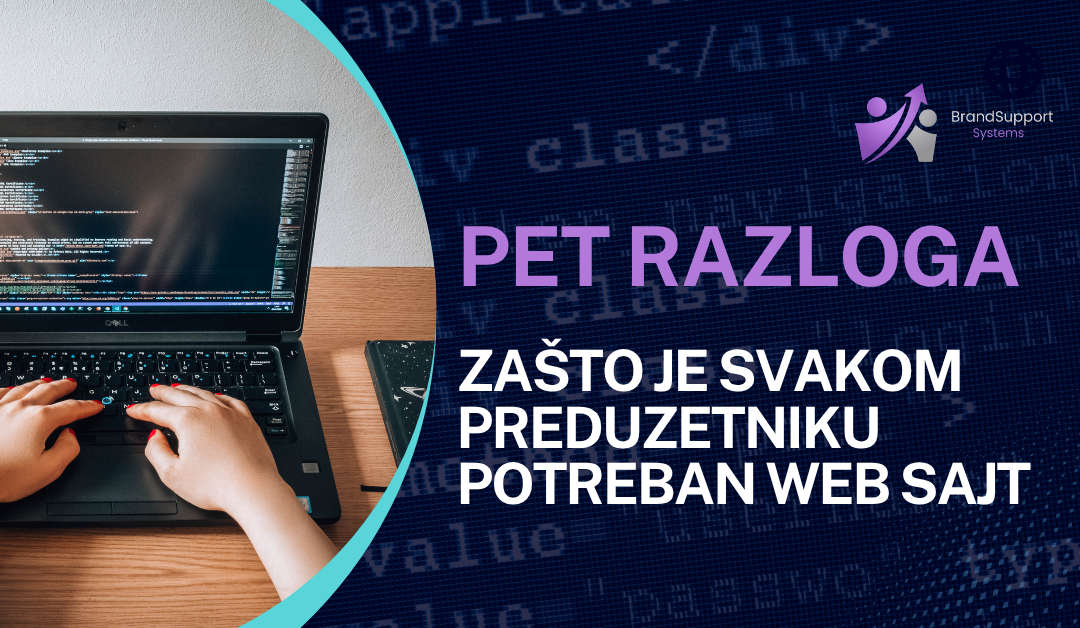 Pet razloga zašto je svakom preduzetniku potreban Websajt